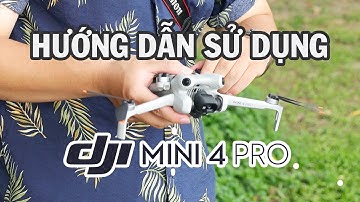 Hướng dẫn cách sử dụng DJI Mini 4 Pro cho người mới | Tokyo Camera