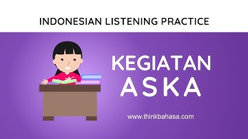 Kegiatan Aska | Indonesian Listening Practice Video