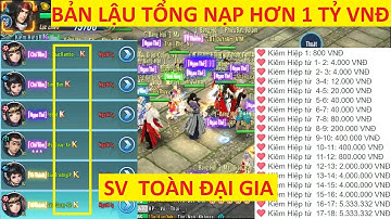 VLTK Mobile Lậu nạp Kiếm Hiệp siêu đắt nhưng vẫn hút toàn đại gia - Tổng nạp hơn 1 Tỷ VNĐ