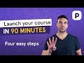 How to create an online course in 90 MINUTES (4 easy steps)