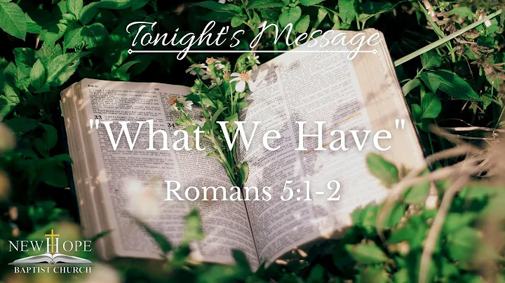 What We Have | Romans 5:1-2 | Pastor Stuart Harvey