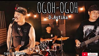 Download Lagu OGOH - OGOH || D. ASTIKA (OFFICIAL MUSIC VIDEO) MP3 Download Lagu OGOH - OGOH || D. ASTIKA (OFFICIAL MUSIC VIDEO) MP3