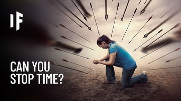 What If You Could Stop Time?