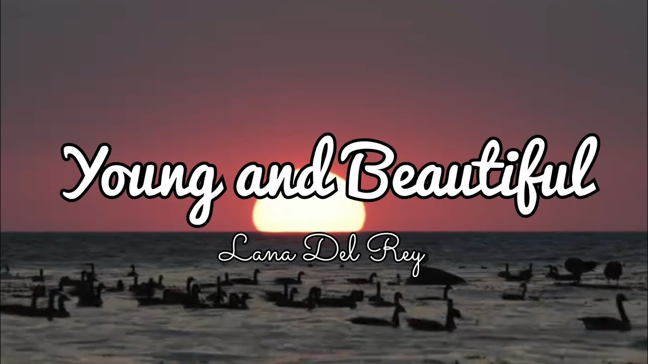 Lana Del Rey – Young and Beautiful (Echo & Reverb Edit | Lyrics Video)