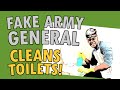 FAKE ARMY GENERAL SCAMMER CLEANS TOILETS!