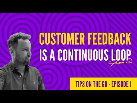 Customer Feedback Is A Continuous Loop