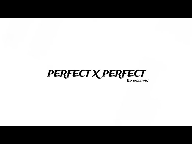 Ed Sheeran - Perfect X perfect (speed up + reverb) (TikTok/vers remix version ) class=