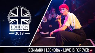 Leonora - Love Is Forever (Denmark) | LIVE | OFFICIAL | 2019 London Eurovision Party