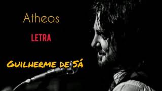 Atheos - Guilherme De Sá Letra Legendado