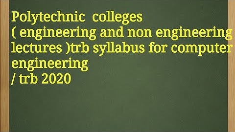Polytechnic engineering and non engineering trb syllabus for computer engineering / trb 2020
