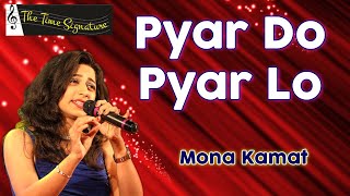 Pyaar Do Pyar Lo I Mona Kamat Prabhugaonkar I The Time Signature