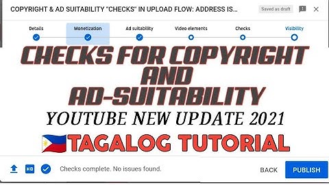 COPYRIGHT & AD SUITABILITY "CHECKS" IN UPLOAD FLOW: ADDRESS ISSUES BEFORE YOUR VIDEO GOES PUBLIC