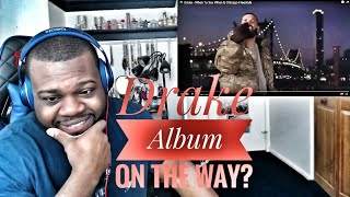 Drake - When To Say When \& Chicago Freestyle | Reaction