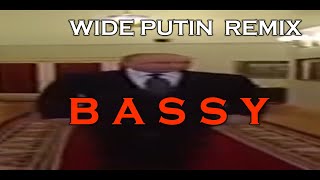 Wide Putin walk (REMIX) aka. Song For Denise [B A S S Y]