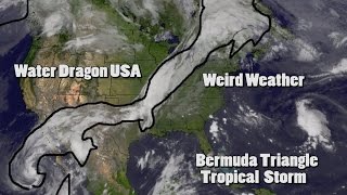 Weird Weather: Water Dragon over USA & Bermuda Triangle Tropical Storm