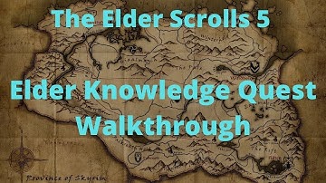 The Elder Scrolls 5 Skyrim Elder Knowledge Quest Walkthrough