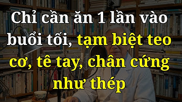 NGƯỜI CAO TUỔI: ĂN 1 TRONG 4 MÓN NÀY TRƯỚC KHI NGỦ - TẠM BIỆT TEO CƠ, TÊ TAY, CHÂN CỨNG NHƯ THÉP