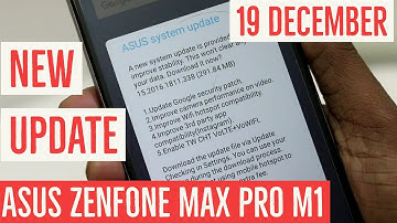 Asus Zenfone Max Pro M1 | 19th December FOTA Update | Camera Bug Fix | Security patch Update