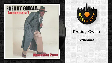 Freddy Gwala - S'damara | Official Audio