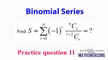 Binomial theorem: PQ11 Find summation (-1)^rnCr/r+2Cr?