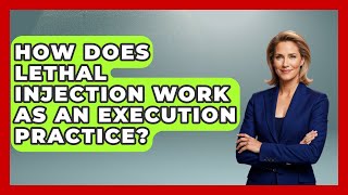How Does Lethal Injection Work As An Execution Practice? - The Ethical Compass