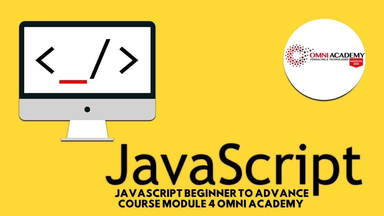 JavaScript Beginner To Advance Course Module 4 Omni Academy - YouTube
