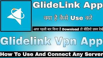 Glidelink App Kaise Use Kare || How To Use Glidelink App | Glidelink App Review || Glidelink Vpn App