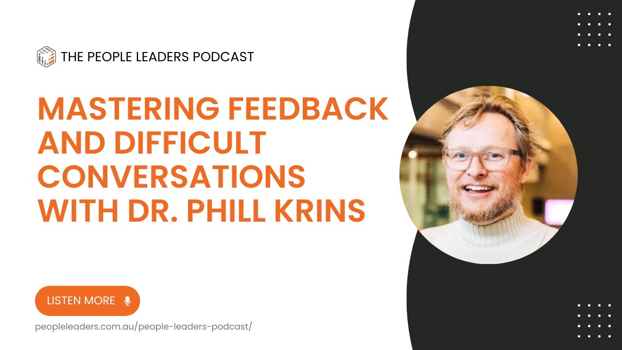 Mastering Feedback and Difficult Conversations with Dr. Phill Krins ...