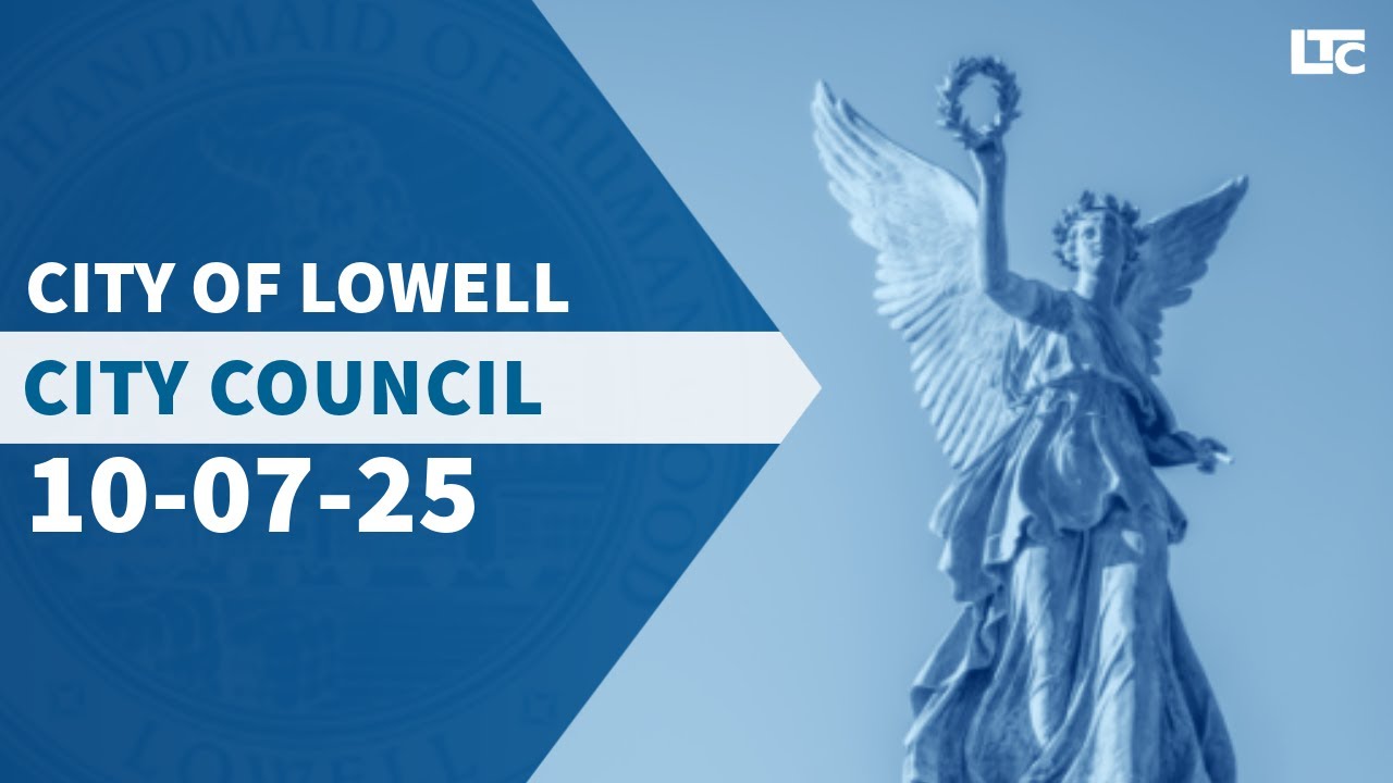 Lowell City Council - October 7, 2025