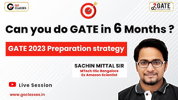 6 Months WORKING Plan and Strategy for GATE | By Sachin Mittal Sir | GO Classes | #GateCSE #GATE2023