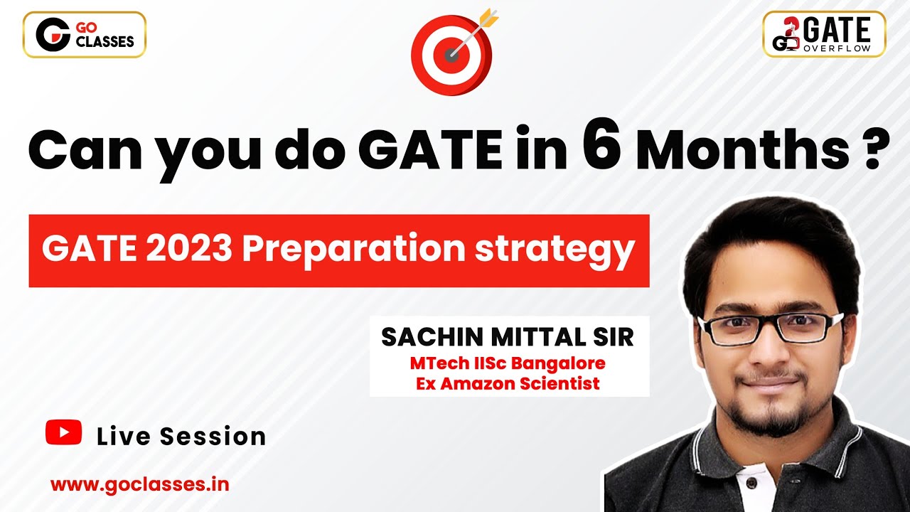 6 Months WORKING Plan and Strategy for GATE | By Sachin Mittal Sir | GO Classes | #GateCSE #GATE2023