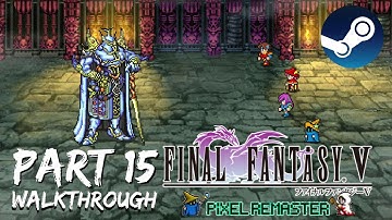 [Walkthrough Part 15] Final Fantasy 5: The Ultimate 2D Pixel Remaster (Steam) No Commentary