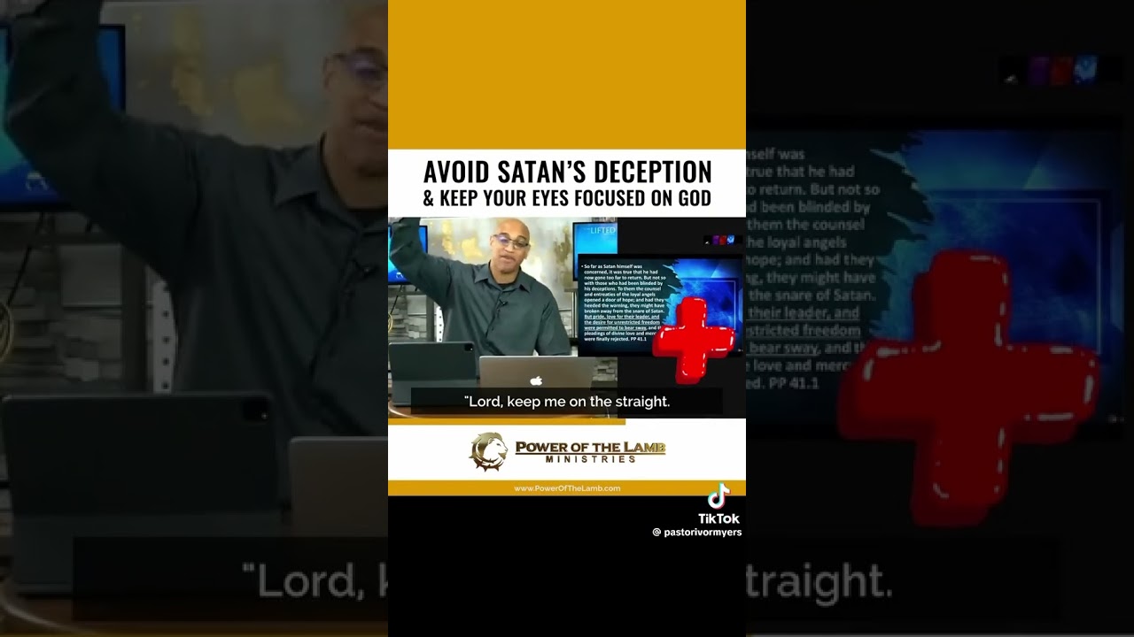 Avoid Satan’s Deception and Keep Your Eyes Focused On God