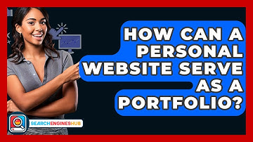 How Can A Personal Website Serve As A Portfolio? - SearchEnginesHub.com