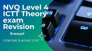 NVQ LEVEL 4 - ICTT (Technician) Theory exam Revision - Internet and Email unit