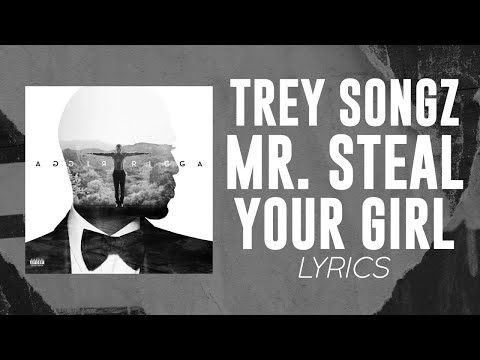 Trey Songz - Mr. Steal Your Girl (LYRICS) 