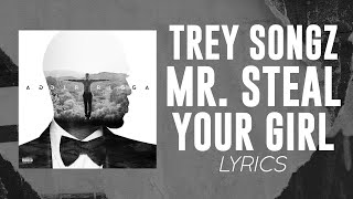 Trey Songz - Mr. Steal Your Girl (LYRICS) "I'm gon come through replace him" [TikTok Song]