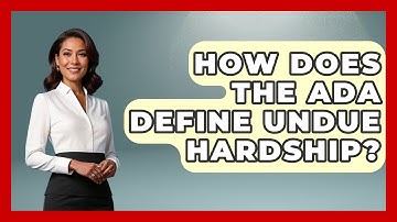 How Does The ADA Define Undue Hardship? - Your Civil Rights Guide