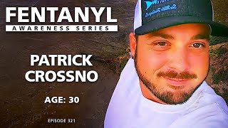 FENTANYL KILLS - Patrick Crossno's Story (updated) - episode 321