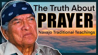 The Truth About Prayer... A Native American (Navajo) Perspective