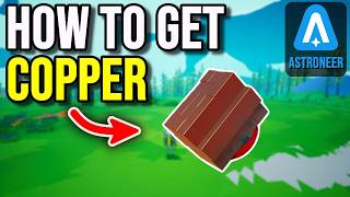 ASTRONEER Tutorial | How to Get Copper Fast and Easy (Full Guide)