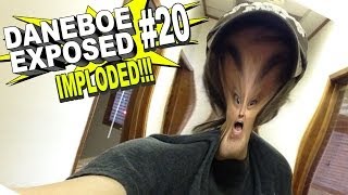 Daneboe Exposed #20: IMPLODED!!!