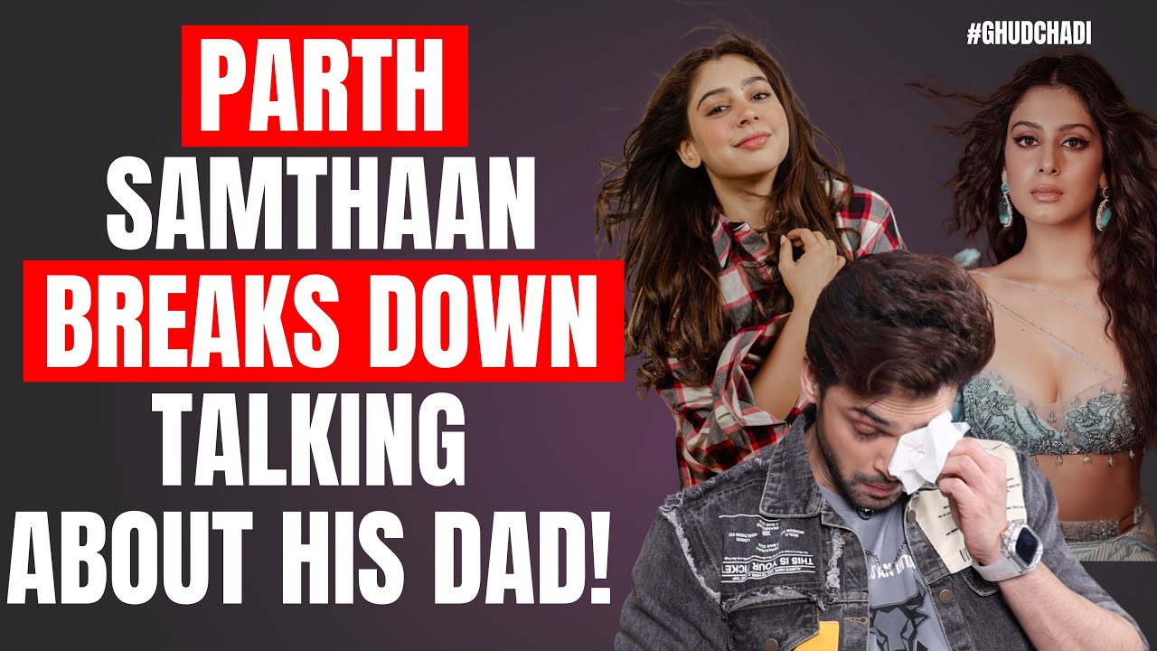 Parth Samthaan : 'Isha Malviya and Niti Taylor are similar because...!' | Ghudchadi