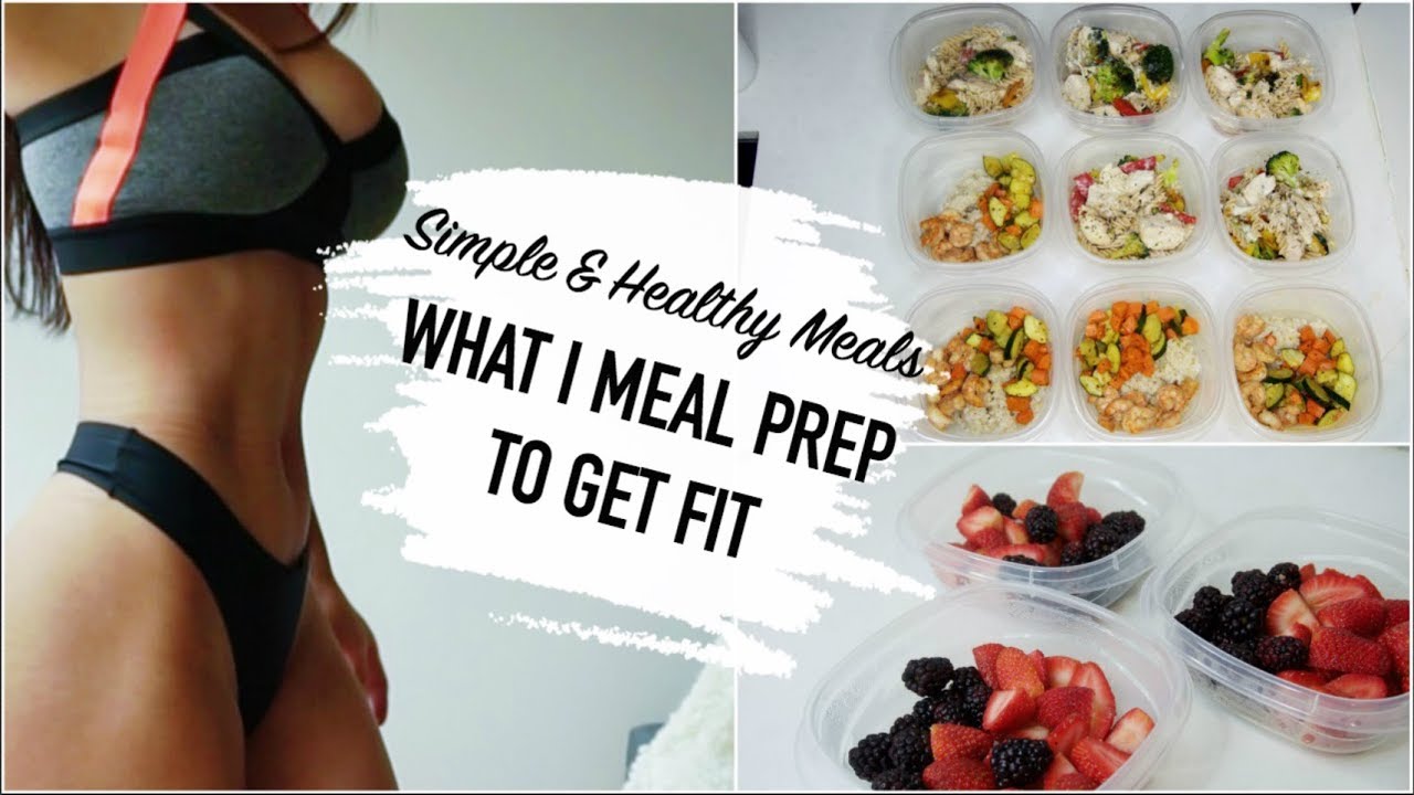 SIMPLE & HEALTHY MEAL PREP | What I Meal Prep to Get Fit