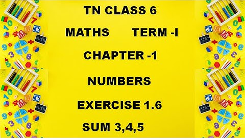 Class 6 Maths Chapter 1 Numbers Exercise 1.6 Term 1 | sums 3,4,5 | 6th Maths | Exercise 1.6 | maths