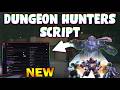 *NEW* Dungeon Hunters Script (PASTEBIN 2026) (AUTO FARM , KILL AURA , AUTO ROLL WEAPON )