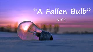 DICE | 💡 "A Fallen Bulb" - Emotional & Melodious Music