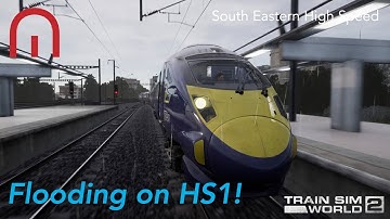 Train Sim World 2 - Flooding on the High Speed 1!! - Class 395 - Southeastern High Speed