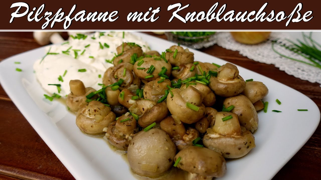 Champignons mit Knoblauchsoße wie auf der Kirmes | Pilzpfanne wie auf ...