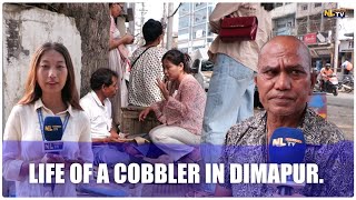 LIFE OF A COBBLER IN DIMAPUR.